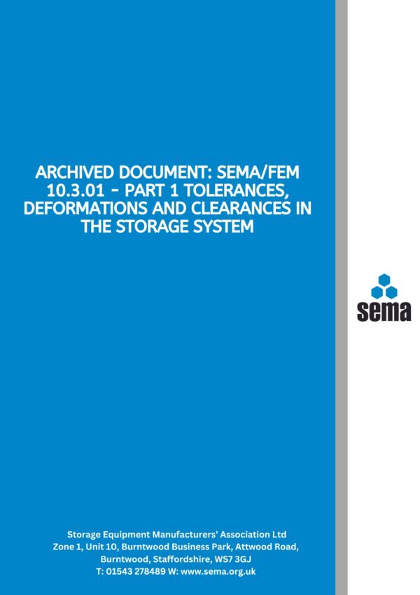 Archived Document SEMAFEM 10.3.01 - Part 1 Tolerances, Deformations and Clearances in the Storage System Archived Document: SEMA/FEM 10.3.01 - Part 1 Tolerances, Deformations and Clearances in the Storage System - PDF only