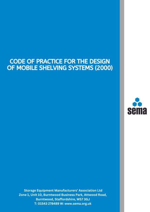 Code of Practice for the Design of Mobile Shelving Systems (2000) Code of Practice for the Design of Mobile Shelving Systems (2000) - PDF only